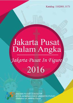 Kota Jakarta Pusat Dalam Angka 2016